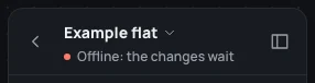 Under Example flat: Offline: the changes wait