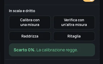 In scala e dritto: Calibra con una misura, Verifica con un’altra misura, Raddrizza, Ritaglia, e il risultato della verifica