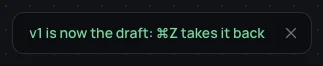 v1 is now the draft: ⌘Z takes it back