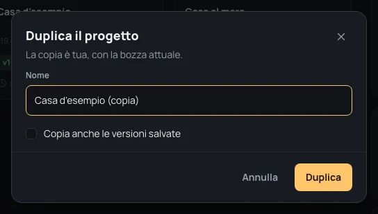 Duplica il progetto: il nome Casa d’esempio (copia) e Copia anche le versioni salvate